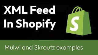 Create XML feed in Shopify (Mulwi and Skroutz app examples)