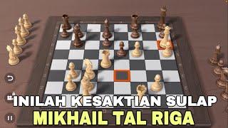 AJAIB!! PERMAINAN CATUR TERBAIK SEPANJANG MASA MIKHAIL TAL RIGA