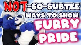 UNSUBTLE ways to show your Furry Pride!   [The Bottle Ep74]