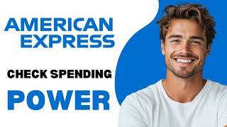 How To Check Spending Power AMEX 2024