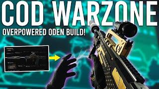 Call of Duty Warzone - The OVERPOWERED ODEN build...