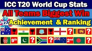 All Teams Biggest win in ICC T20 World Cups Highest Achievement & T20 RankingT20 World Cup 2022