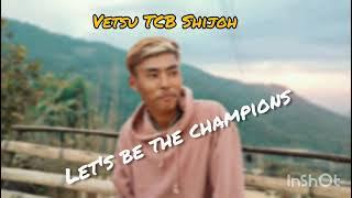 Let's be the champions | Vetsu TCB shijoh