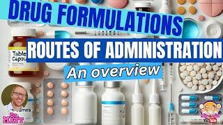 Drug formulations & Routes of Administration | An overview