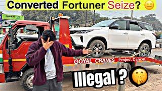 Delivery से पहले ही Police उठा ले गई हमारी Converted FORTUNER LEGENDER  ?