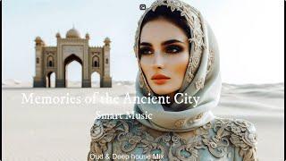 Smart Music - Memories of the Ancient City (Arabic Music Original Mix)