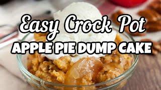 Crock Pot Apple Pie Dump Cake - So Easy!