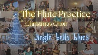 Jingle Bells Blues//The Flute Practice Christmas Choir