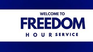 FREEDOM HOUR SERVICE ~ (26th June 2024)
