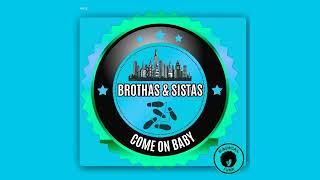 Brothas & Sistas - Come On Baby (Extended Mix)