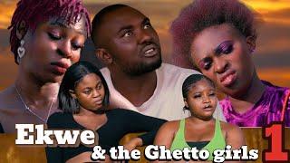 Ekwe and The Ghetto Girls Episode 1 (New Movie) 2024 Nollywood Movie