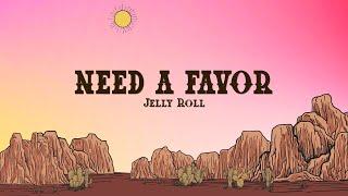 Jelly Roll - NEED A FAVOR (Lyrics)