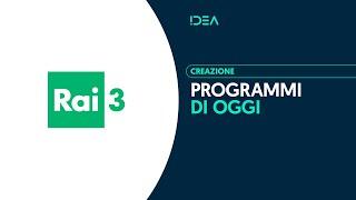 Rai 3 - Programmi di oggi