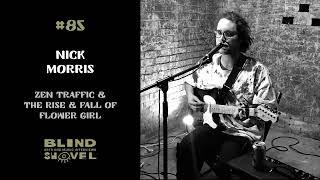 Nick Morris - Zen Traffic & The Rise & Fall of Flower Girl