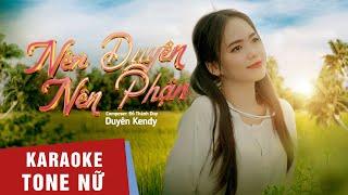 KARAOKE - Nên Duyên Nên Phận - Duyên Kendy | Beat Chuẩn Tone Nữ