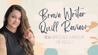 BRAVE WRITER QUILL REVIEW | Homeschool Literature Curriculum | Kindergarten First Grade Secular