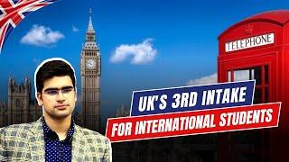 UK's Third Intake for International Students | Mid Intake | April | May | June | Study in UK