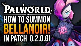 Palworld - How to Summon Bellanoir in Update 0.2.0.6!