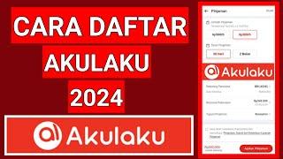 CARA DAFTAR AKULAKU AGAR DAPAT LIMIT 2024