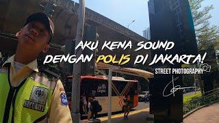 aku kena SOUND dgn POLIS di JAKARTA ! | streetphotography | wahoovlog #1