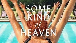 Some Kind of Heaven - Official Trailer