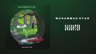 Muhammad Ryan - Daughter [ Official Audio ]