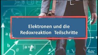 Elektronen und die Redoxreaktion  Teilschritte