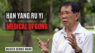 Han Yang Ru Yi • Medical Qi Gong -  Exclusive interview with Master Dennis Wang