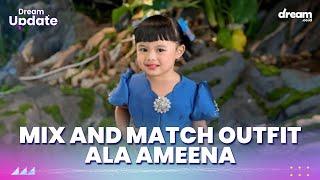 Mix And Match Outfit Ala Ameena Anak Atta Halilintar Dan Aurel Hermansyah