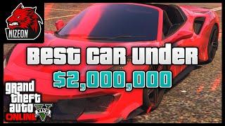 THE BEST CAR UNDER $2,000,000 IN GTA 5 ONLINE