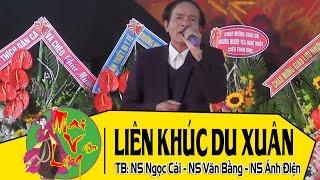 Hát Chèo Thái Bình 2017: Liên khúc Du Xuân (Lời Cổ) - NS Ngọc Cải ft. NS Văn Bằng ft. NS Ánh Điện