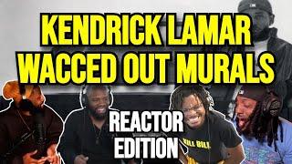 Kendrick Lamar - wacced out murals - REACTION MASHUP