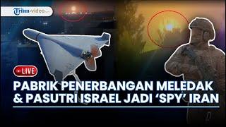  Pabrik Penerbangan Zionis Meledak | RS Kamal Adwan Dibom | Pasutri Israel Jadi Mata-mata Iran