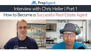 How To Become a Successful Real Estate Agent | Part 1 with Chris Heller