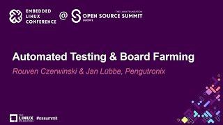 Automated Testing & Board Farming - Rouven Czerwinski and Jan Lübbe, Pengutronix