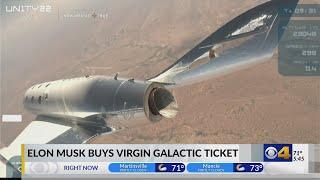 Elon Musk buys ticket for Virgin Galactic flight