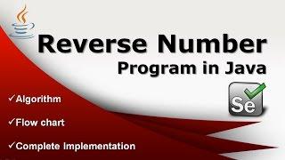 How to reverse a number in java - Algorithm - Flowchart - Complete Implementation