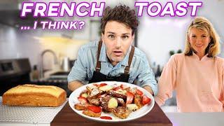 Making Martha Stewart’s Wild Take on French Toast