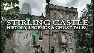 HAUNTED LOCATION!!! - Stirling Castle - History, Legends and Ghost Tales!