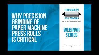 Why Precision Grinding of Paper Machine Press Rolls is Critical (Webinar) - PRG