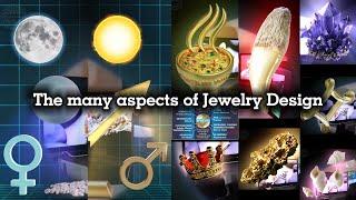 The many aspects of JEWELRY DESIGN