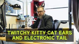 Twitchy Kitty Cat Ears and Electronic Tail from ThinkGeek