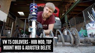 VW T5 'Restoration' Ep.2 How To Fit Coilovers, Hub Mod & Top Mount Mod Transporter