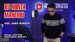 KU MINTA MAAFMU (Mansyur S)_ASEP SONATA