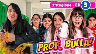 LA PROF. MONI È UNA BULLA E PUNISCE SOFI E LE RAGAZZE DEL COLLEGE LAS LUNAS (3Ep 2St  BULLA VS SOFI)