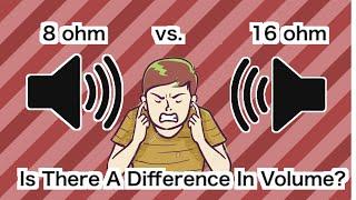 8 ohm vs 16 ohm Speaker: Is There A Difference In Volume?