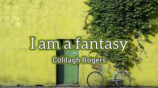 I am a fantasy [Coldagh Rogers] mm-subtitle, Burmese lyrics, Burmese translation