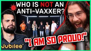 Hasanabi Reacts to 5 Anti-Vaxxers vs 2 Fakes (and a Hasanabi Head) | Jubilee
