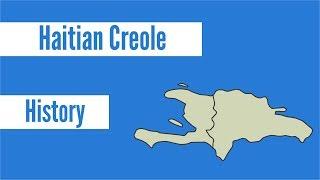 The History of Haitian Creole Explained