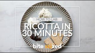 Lab: How to Make Ricotta (in 30 Minutes)